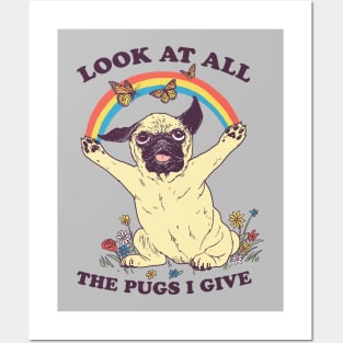 All The Pugs I Give Posters and Art